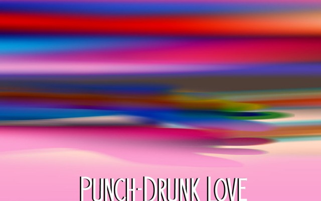 Punch-Drunk Love. Desktop wallpaper