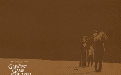 Desktop wallpaper. Greatest Game Ever Played, The. ID:23445